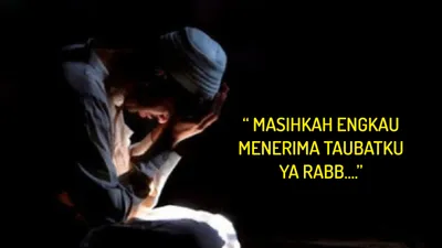 “Berulang Kali Jatuh dalam Dosa, Masihkah Taubat Kita Diterima?”
